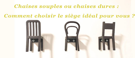 Chaises souples ou chaises dures : Comment choisir le siège idéal pour vous ?